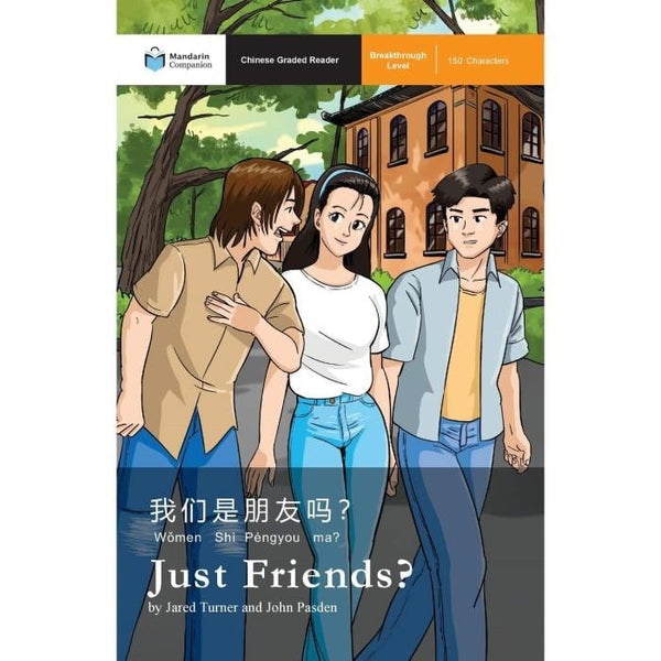 Just Friends?: Mandarin Companion Graded Readers Durchbruchsniveau
